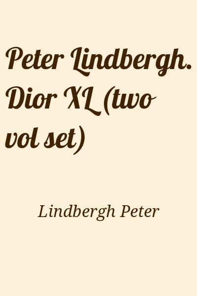 Lindbergh Peter - Peter Lindbergh. Dior XL (two vol set)