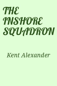 Kent Alexander - THE INSHORE SQUADRON