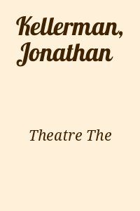 Theatre The - Kellerman, Jonathan