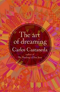 Кастанеда Карлос - Искусство сновидения