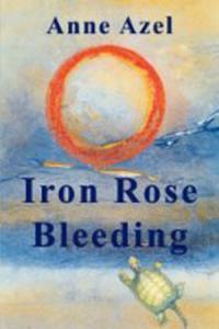 Iron Rose Bleeding