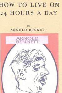 Беннет Арнольд - Как прожить на двадцать четыре часа в день