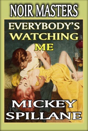 Spillane Mickey - Everybody&#039;s Watching Me