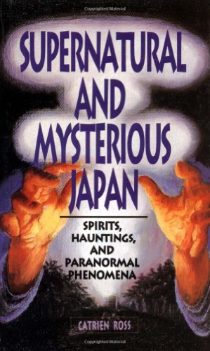 Росс Катриэн - Япония сверхъестественная и мистическая: духи, призраки и паранормальные явления