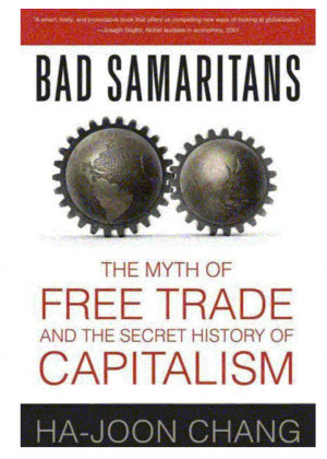 Чанг Ха-Джун - Недобрые Самаритяне: Миф о свободе торговли и Тайная История капитализма