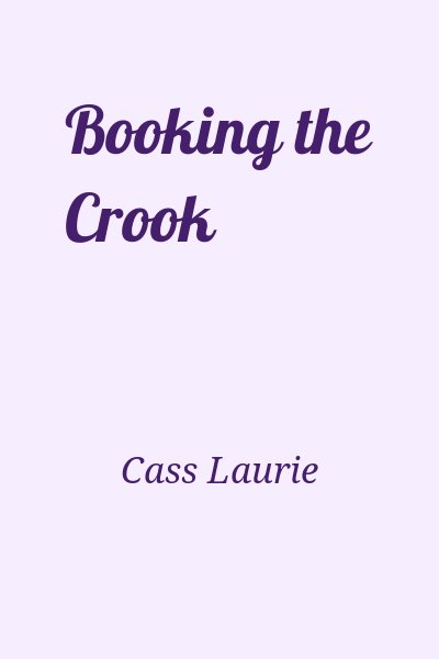 Cass Laurie - Booking the Crook