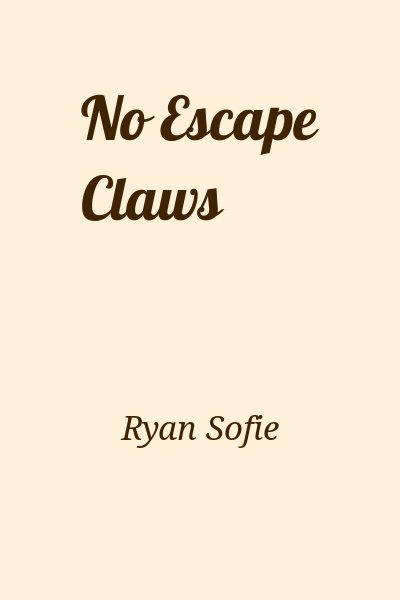 Ryan Sofie - No Escape Claws