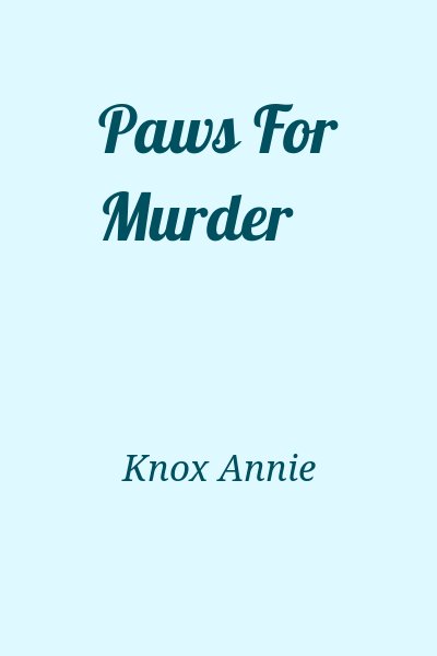 Knox Annie - Paws For Murder