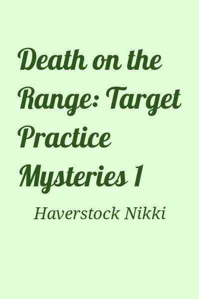 Haverstock Nikki - Death on the Range: Target Practice Mysteries 1