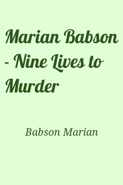 Babson Marian - Marian Babson - Nine Lives to Murder