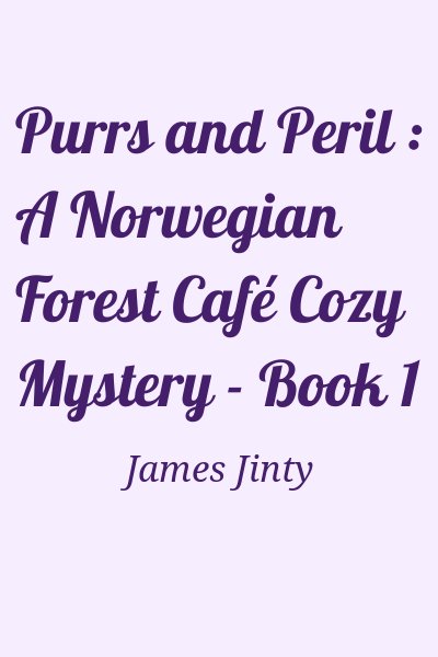 James Jinty - Purrs and Peril : A Norwegian Forest Café Cozy Mystery - Book 1