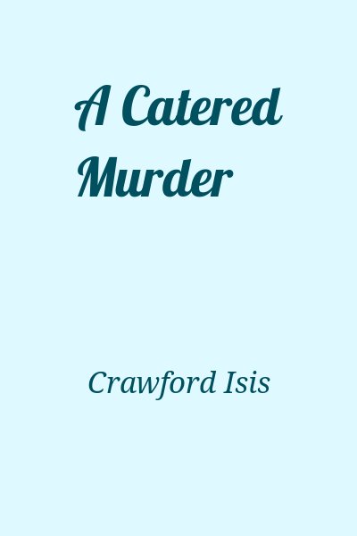 Crawford Isis - A Catered Murder