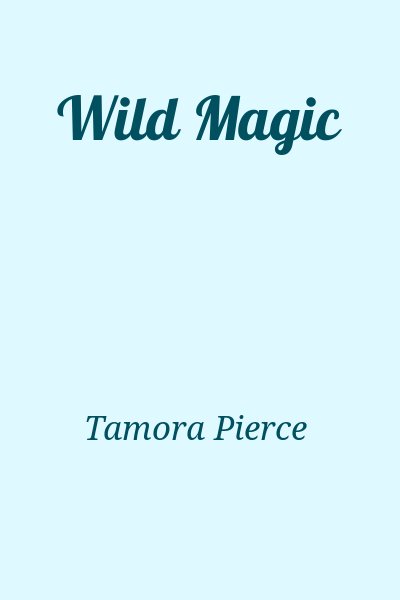 Tamora Pierce, - Wild Magic